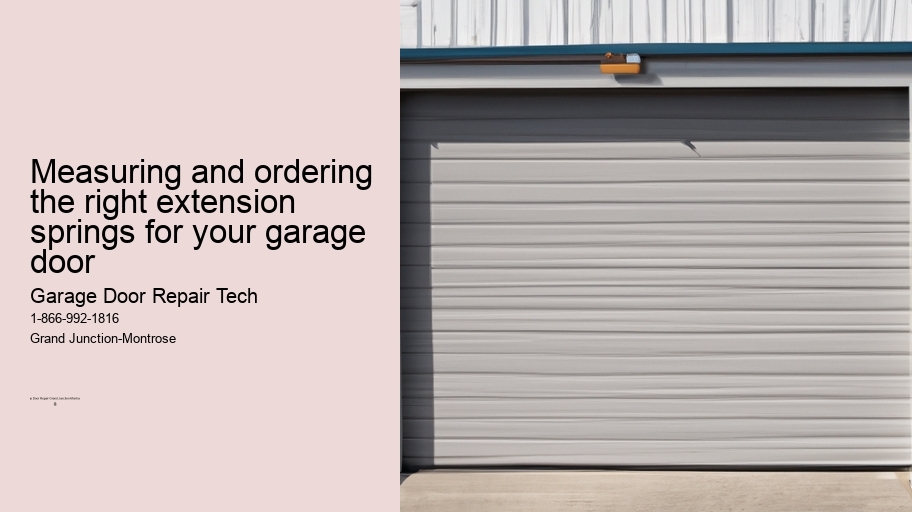 Measuring and ordering the right extension springs for your garage door