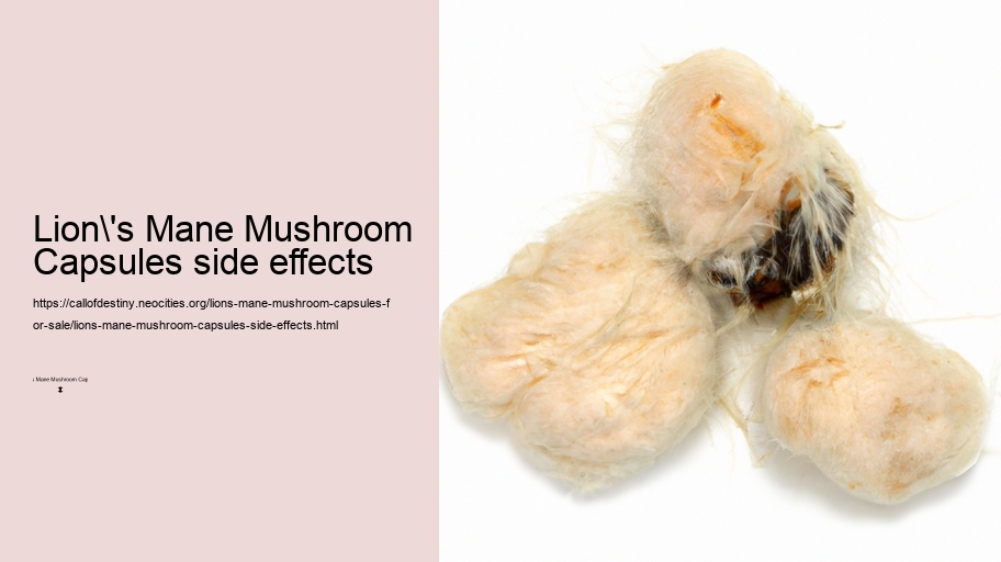 Lion's Mane Mushroom Capsules side effects