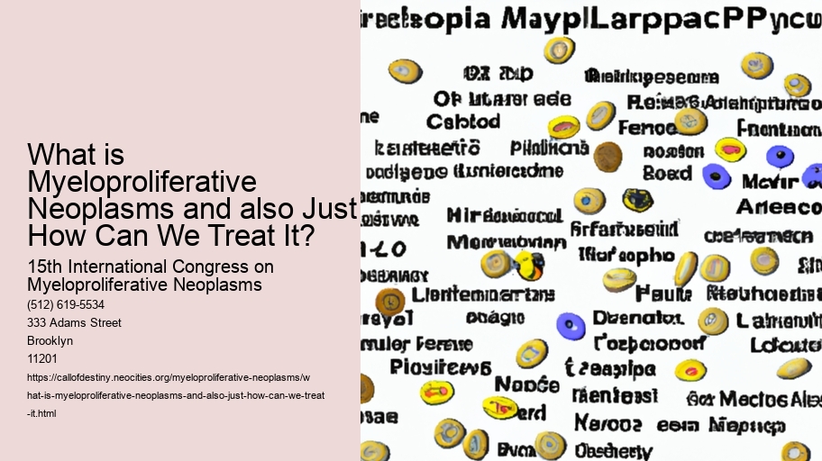 What is Myeloproliferative Neoplasms and also Just How Can We Treat It?