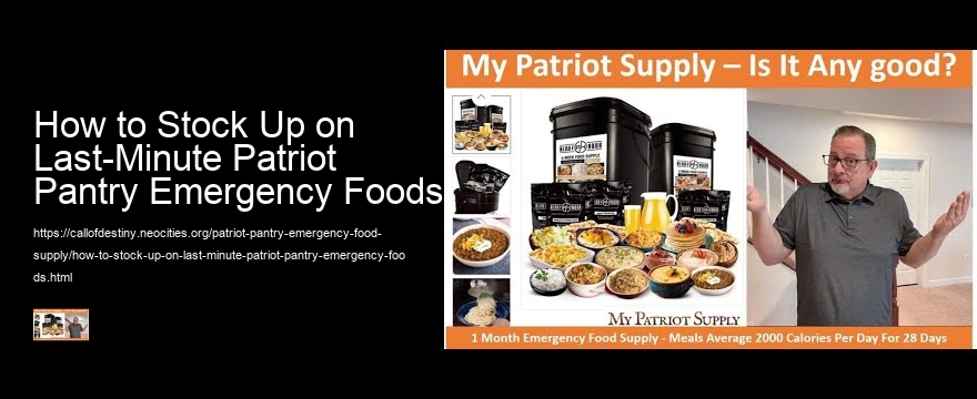 How to Stock Up on Last-Minute Patriot Pantry Emergency Foods
